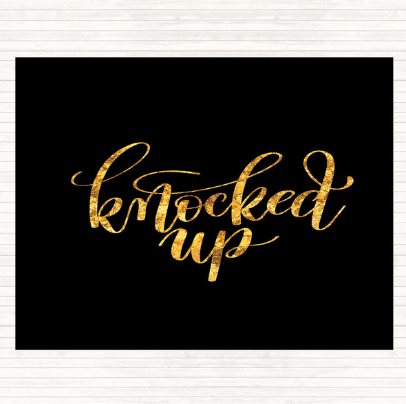 Black Gold Knocked Up Quote Dinner Table Placemat