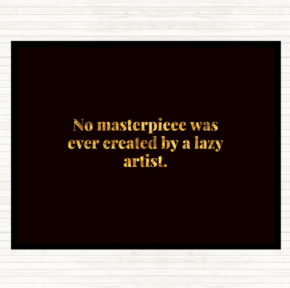 Black Gold Lazy Artist Quote Mouse Mat Pad