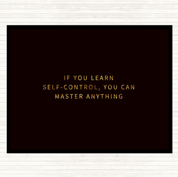 Black Gold Learn Self Control You Can Master Anything Quote Mouse Mat Pad