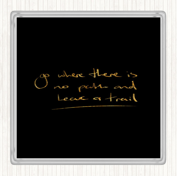 Black Gold Leave A Trail Quote Drinks Mat Coaster