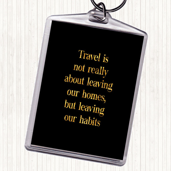 Black Gold Leaving Our Habits Quote Bag Tag Keychain Keyring