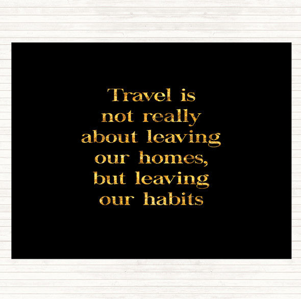 Black Gold Leaving Our Habits Quote Mouse Mat Pad