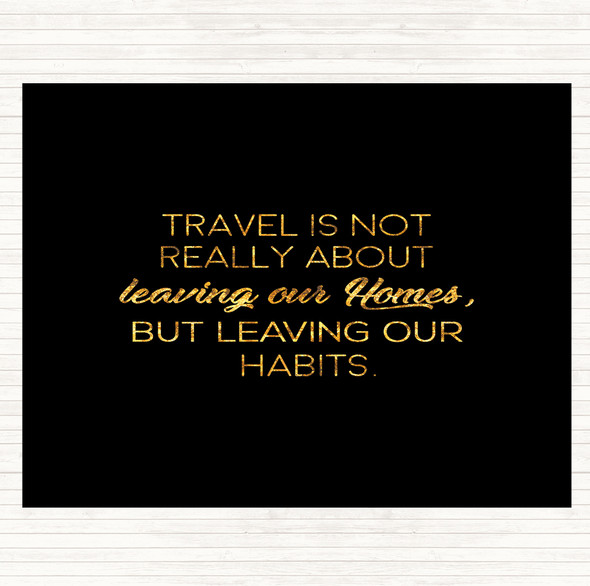 Black Gold Leaving Our Homes Quote Mouse Mat Pad