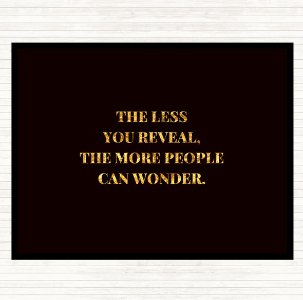 Black Gold Less You Reveal Quote Mouse Mat Pad