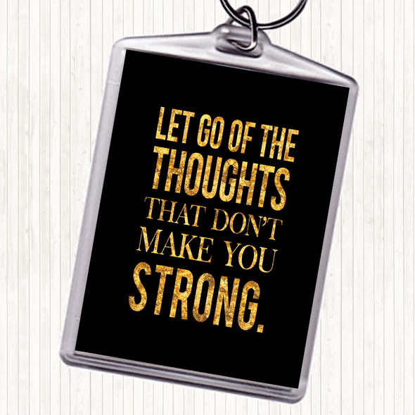 Black Gold Let Go Of Thoughts Quote Bag Tag Keychain Keyring