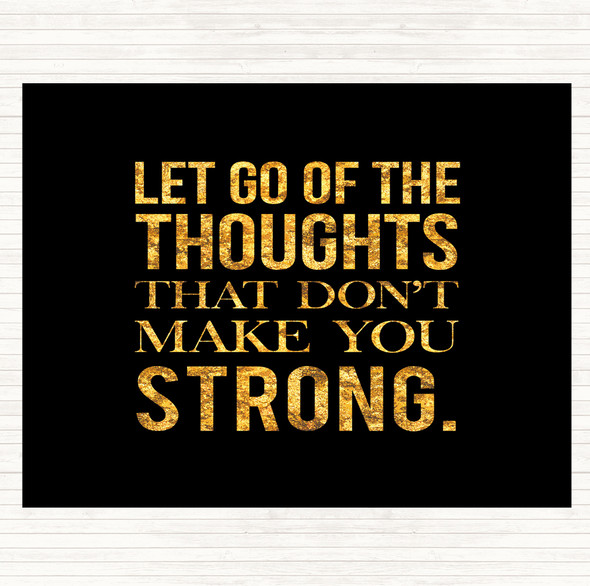 Black Gold Let Go Of Thoughts Quote Dinner Table Placemat