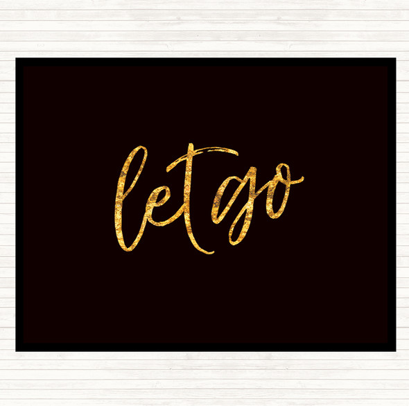 Black Gold Let Go Quote Mouse Mat Pad