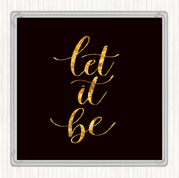 Black Gold Let It Be Swirl Quote Drinks Mat Coaster
