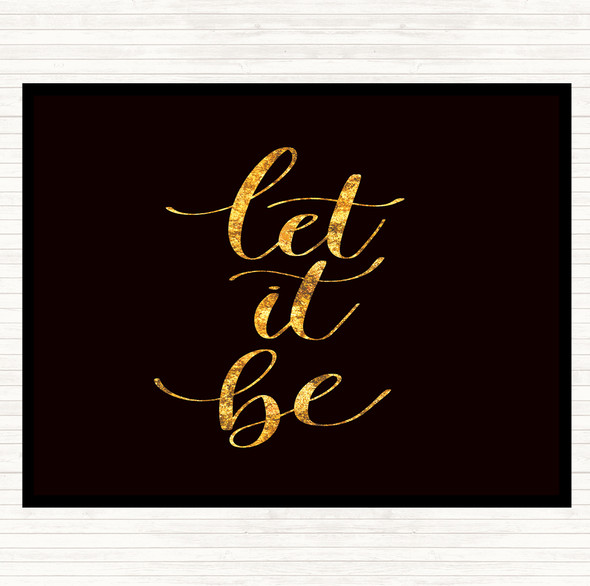 Black Gold Let It Be Swirl Quote Mouse Mat Pad