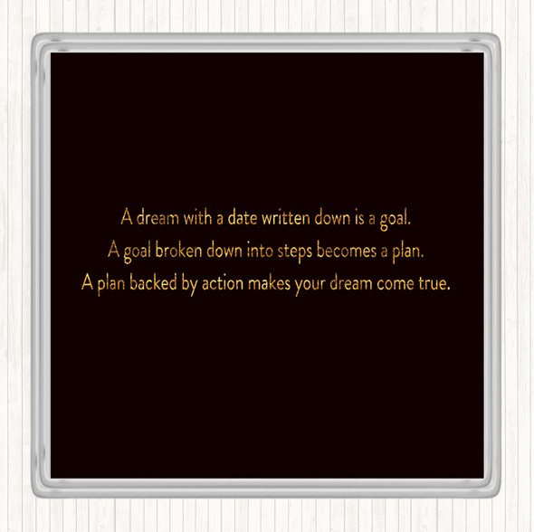 Black Gold A Plan Backed By Action Makes Dreams Come True Quote Drinks Mat Coaster