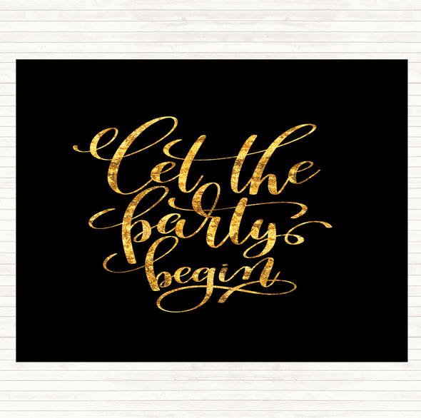 Black Gold Let The Party Begin Quote Dinner Table Placemat