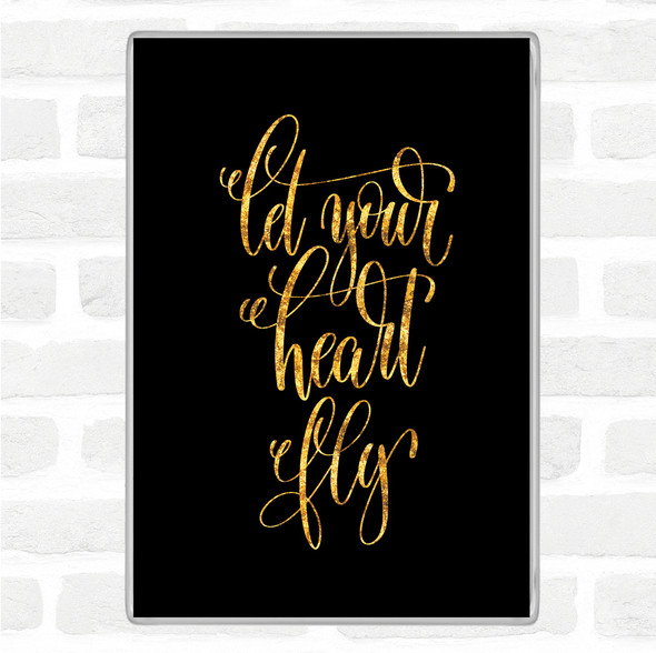 Black Gold Let Your Heart Fly Quote Jumbo Fridge Magnet