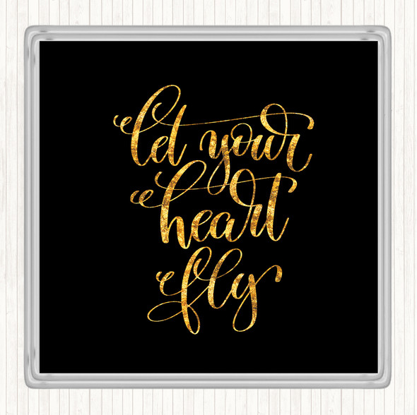 Black Gold Let Your Heart Fly Quote Drinks Mat Coaster