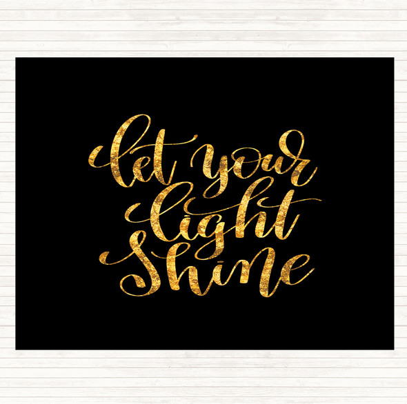 Black Gold Let Your Light Shine Quote Mouse Mat Pad