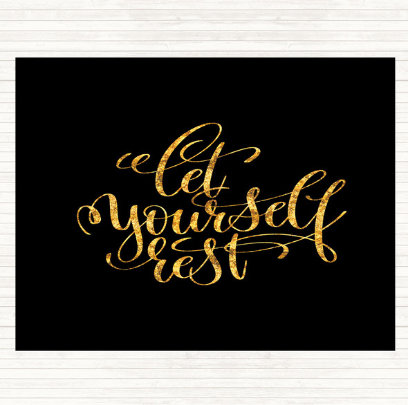 Black Gold Let Yourself Rest Quote Mouse Mat Pad