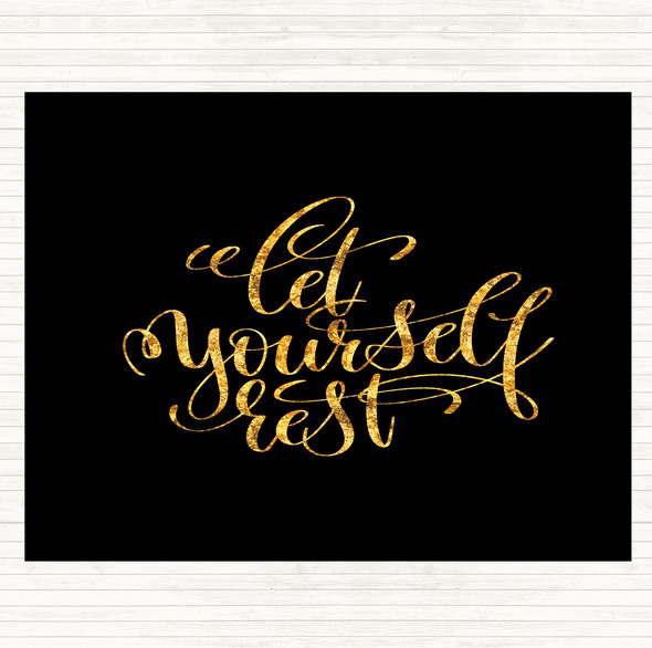 Black Gold Let Yourself Rest Quote Dinner Table Placemat