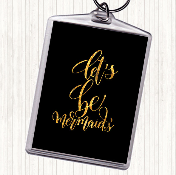 Black Gold Lets Be Mermaids Quote Bag Tag Keychain Keyring