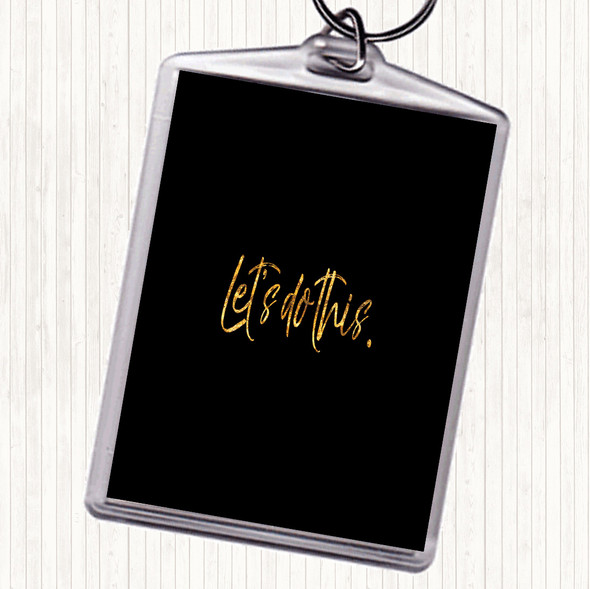 Black Gold Lets Do This Quote Bag Tag Keychain Keyring