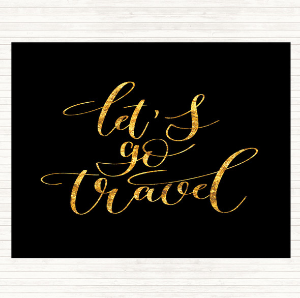 Black Gold Lets Go Travel Quote Mouse Mat Pad