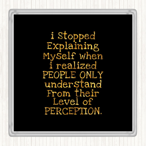 Black Gold Level Of Perception Quote Drinks Mat Coaster