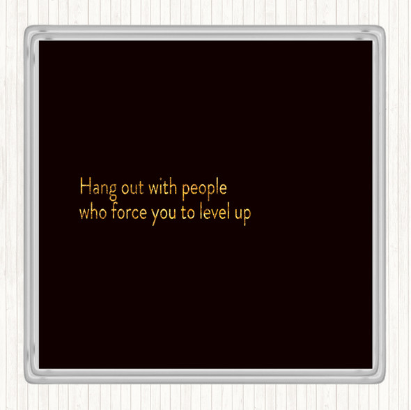 Black Gold Level Up Quote Drinks Mat Coaster