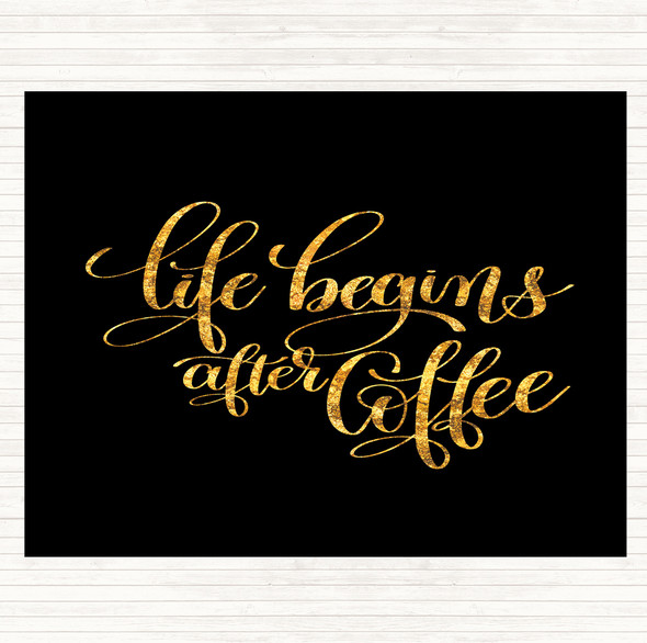 Black Gold Life After Coffee Quote Dinner Table Placemat