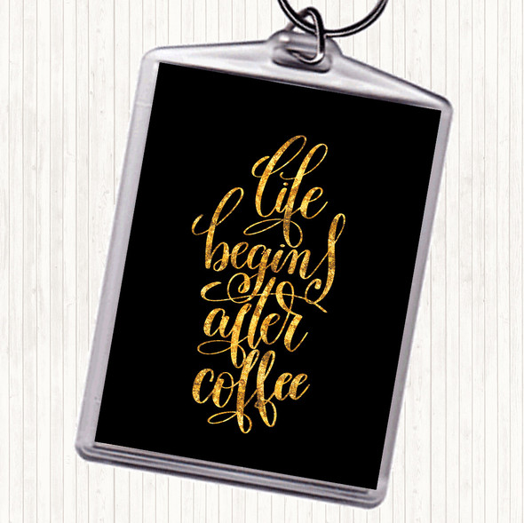Black Gold Life Begins After Coffee Quote Bag Tag Keychain Keyring