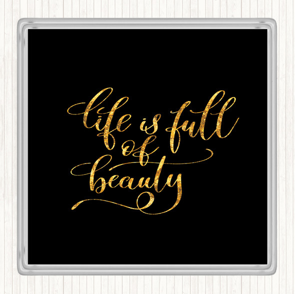 Black Gold Life Full Beauty Quote Drinks Mat Coaster