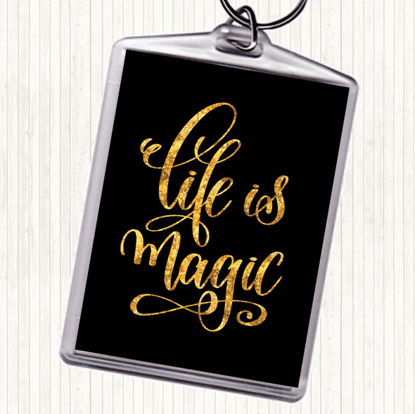 Black Gold Life Is Magic Quote Bag Tag Keychain Keyring