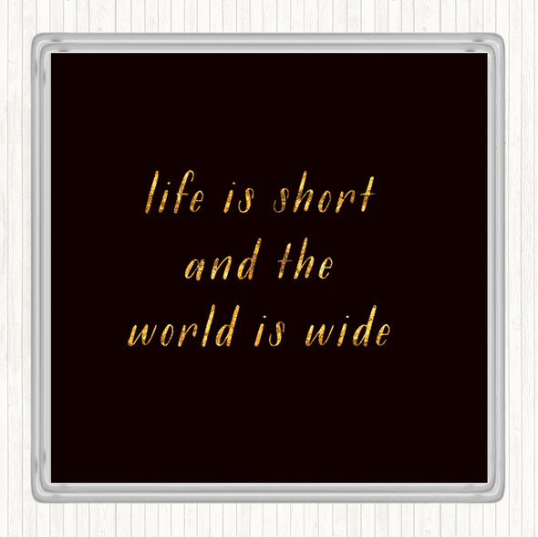 Black Gold Life Is Short Quote Drinks Mat Coaster