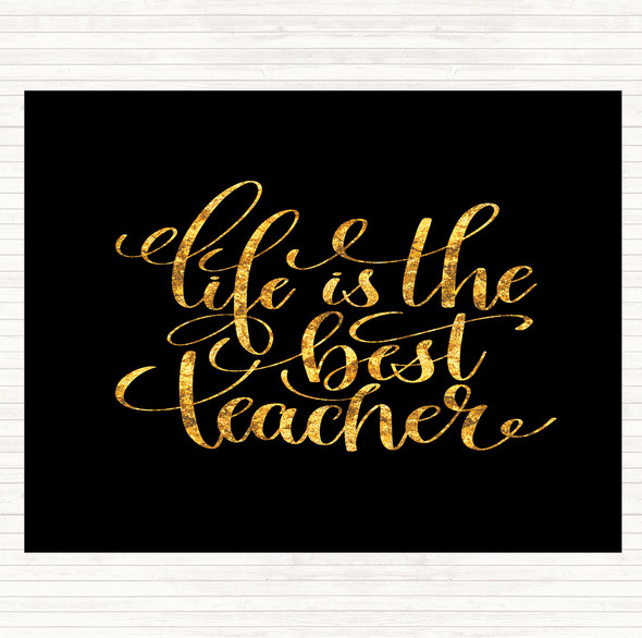 Black Gold Life Is The Best Teacher Quote Mouse Mat Pad