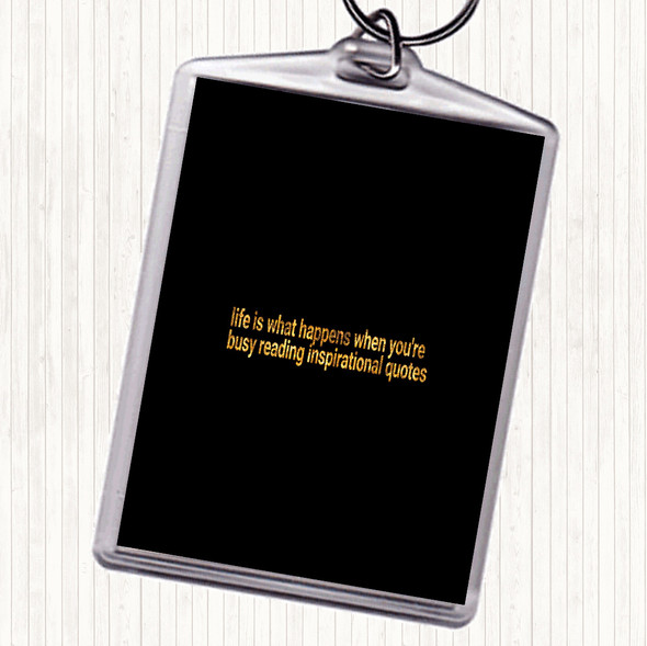 Black Gold Life Is What Happens When Your Busy Reading Inspirational Quote Bag Tag Keychain Keyring