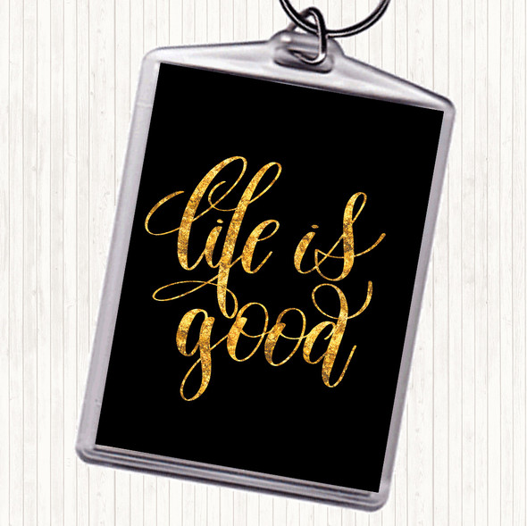 Black Gold Life's Good Quote Bag Tag Keychain Keyring