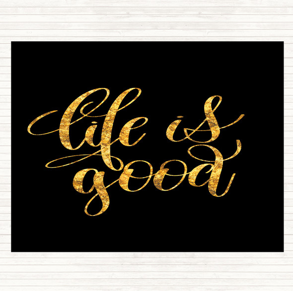 Black Gold Life's Good Quote Mouse Mat Pad