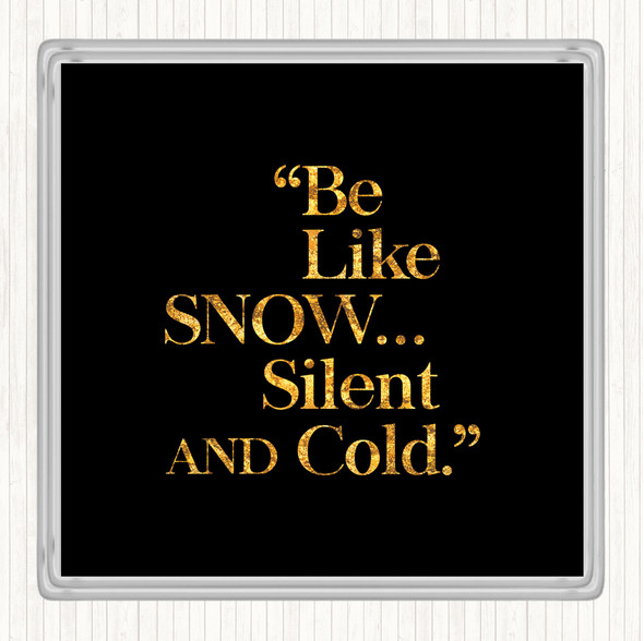 Black Gold Like Snow Quote Drinks Mat Coaster