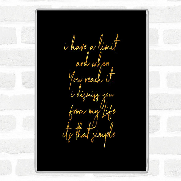 Black Gold Limit Quote Jumbo Fridge Magnet