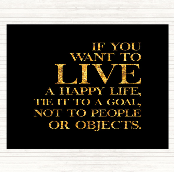 Black Gold Live A Happy Life Quote Dinner Table Placemat