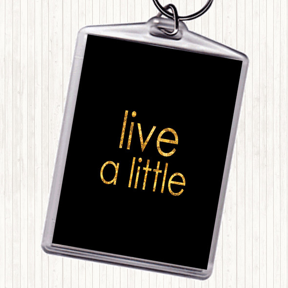 Black Gold Live A Little Quote Bag Tag Keychain Keyring