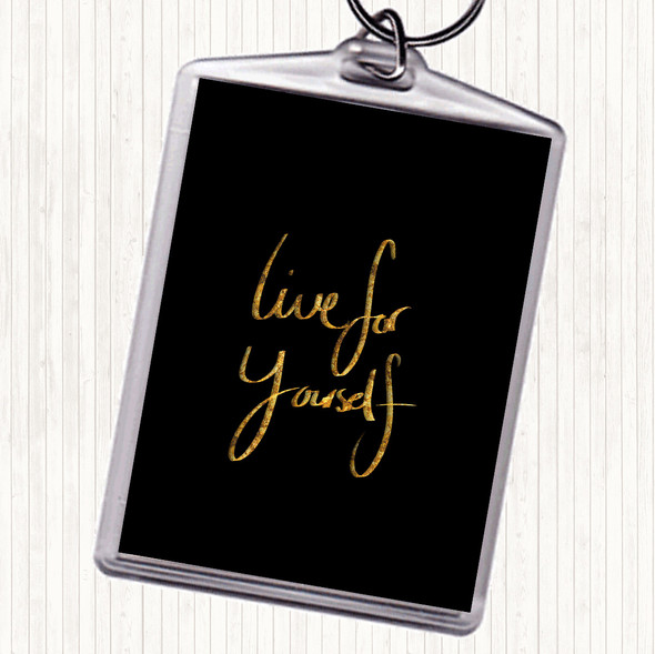 Black Gold Live For Yourself Quote Bag Tag Keychain Keyring