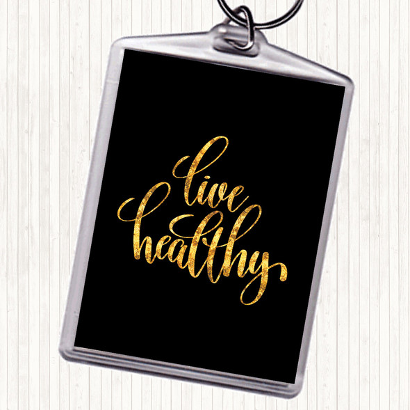 Black Gold Live Healthy Quote Bag Tag Keychain Keyring