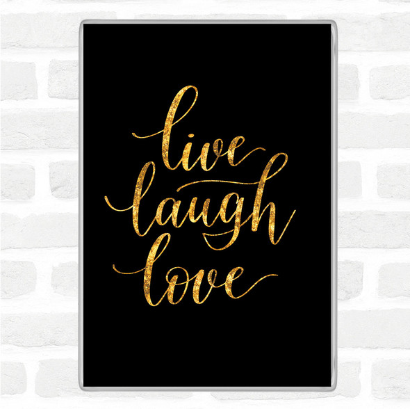 Black Gold Live Laugh Love Quote Jumbo Fridge Magnet