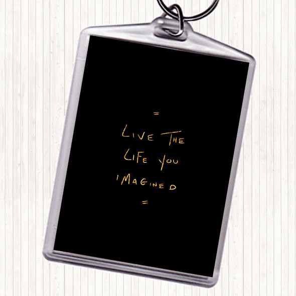 Black Gold Live Life Imagined Quote Bag Tag Keychain Keyring