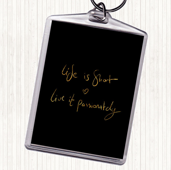 Black Gold Live Life Passionately Quote Bag Tag Keychain Keyring