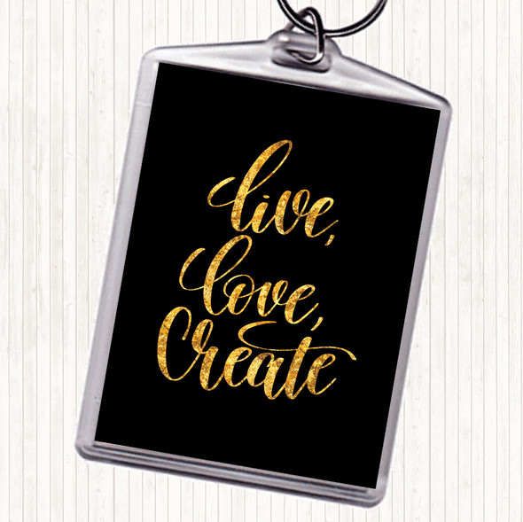 Black Gold Live Love Create Quote Bag Tag Keychain Keyring