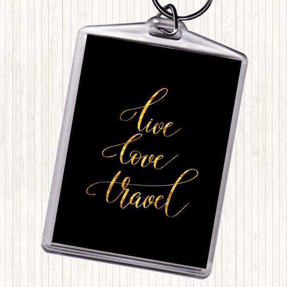 Black Gold Live Love Travel Quote Bag Tag Keychain Keyring