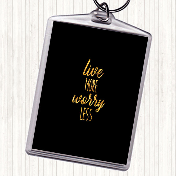 Black Gold Live More Quote Bag Tag Keychain Keyring