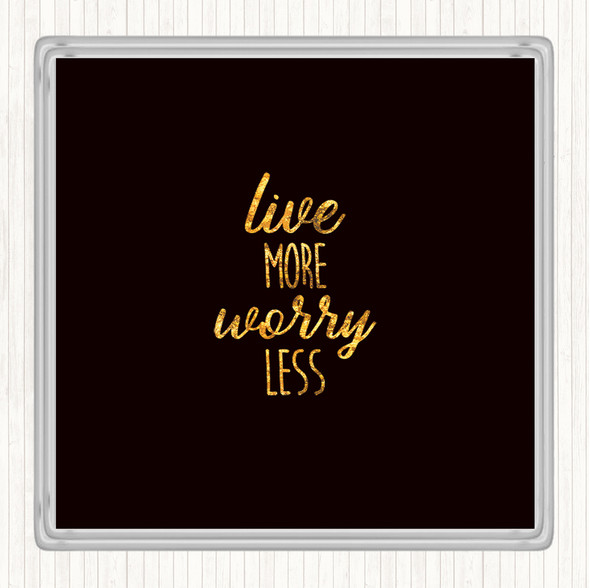 Black Gold Live More Quote Drinks Mat Coaster