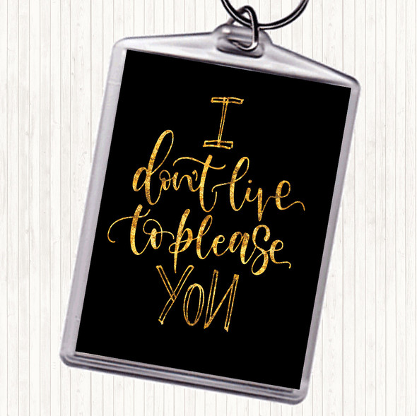 Black Gold Live To Please You Quote Bag Tag Keychain Keyring