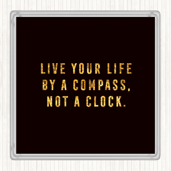 Black Gold Live Your Life Quote Drinks Mat Coaster