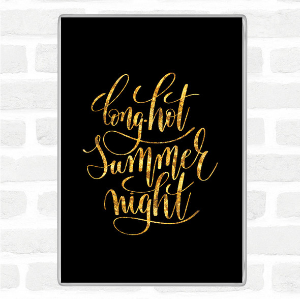 Black Gold Long Hot Summer Night Quote Jumbo Fridge Magnet